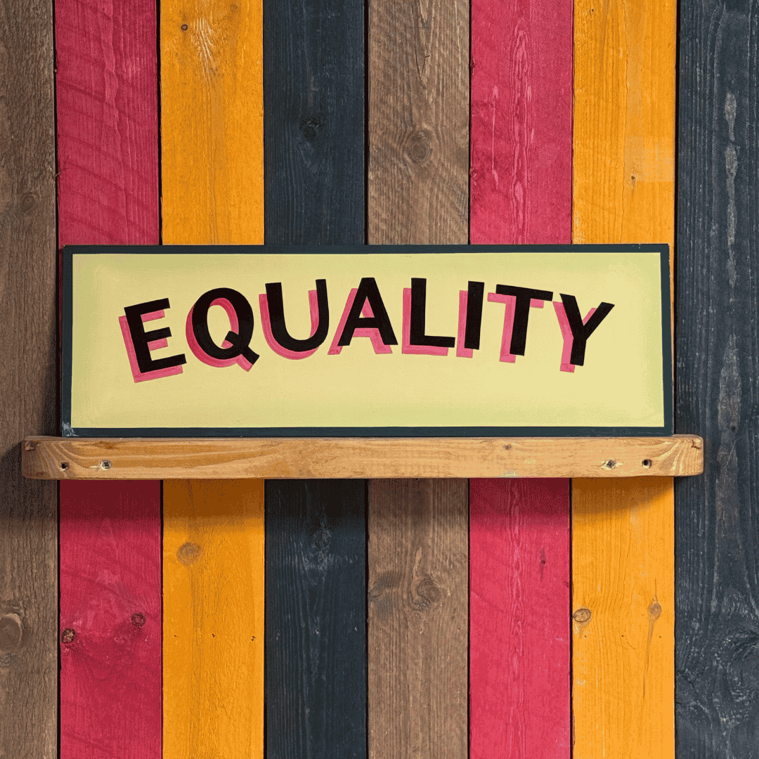 Equality - Original Painted Sign
