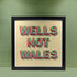 Joby Carter Wells not Wales fine art print in a frame