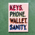 Keys wallet phone sanity
