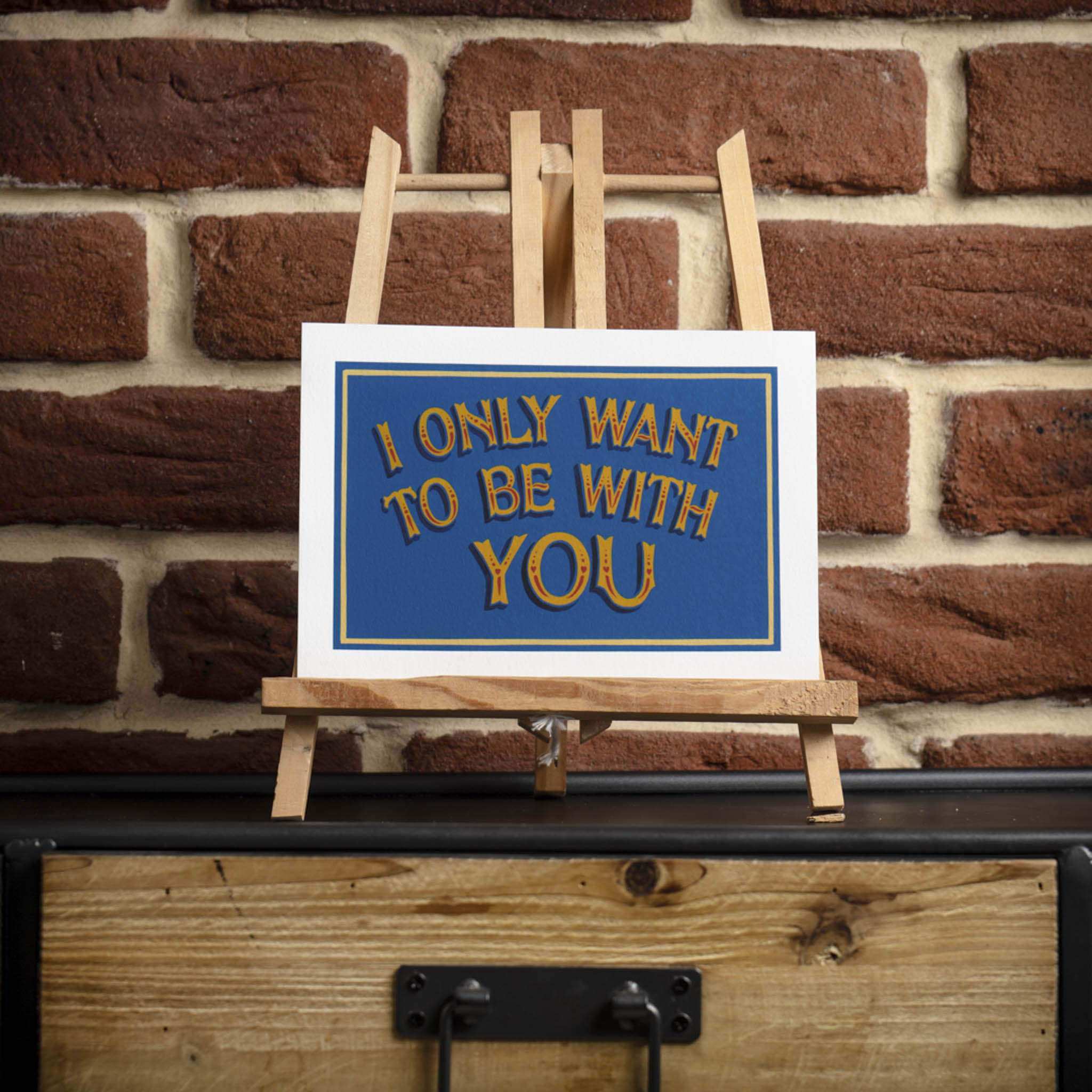 I only want to be with you