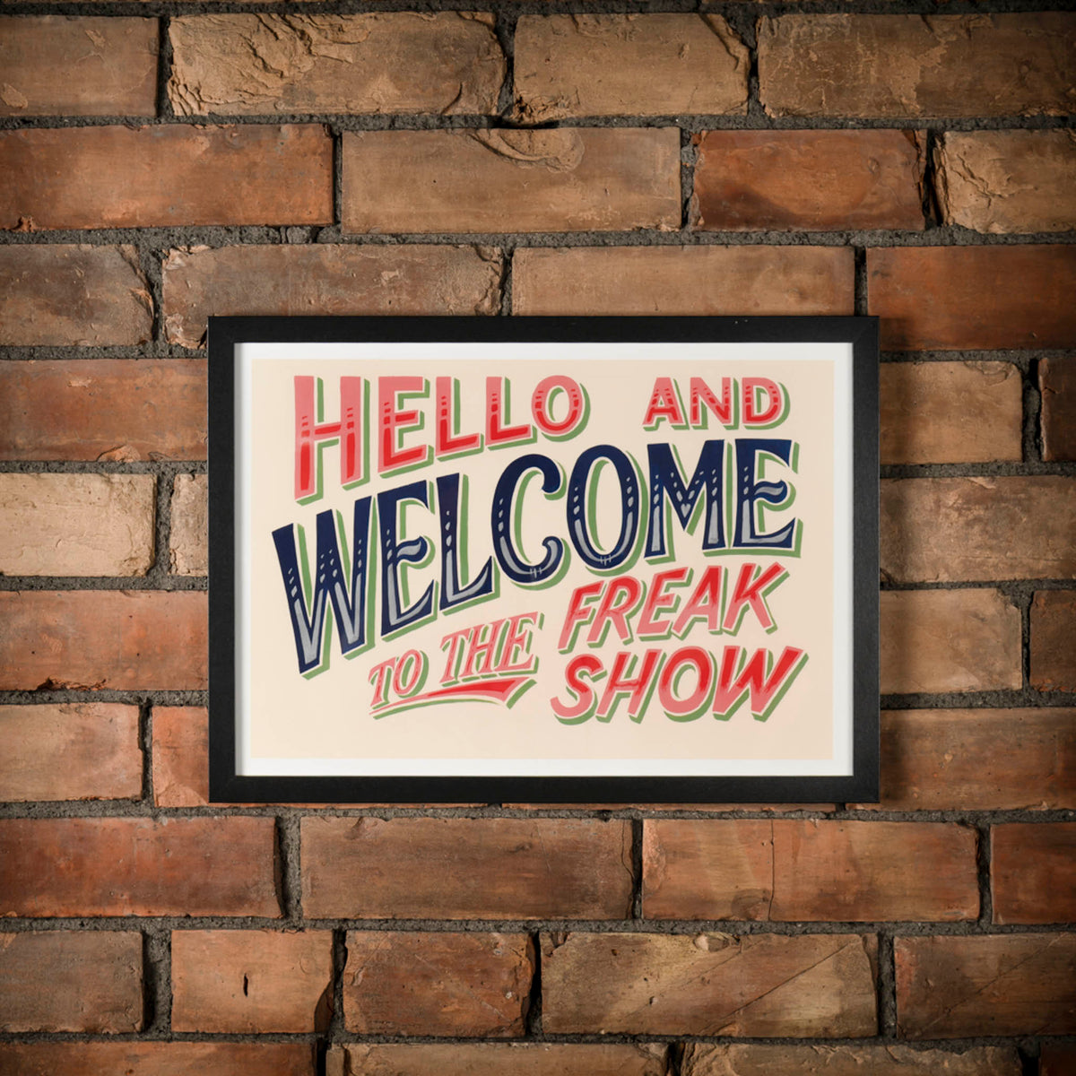 Welcome To The Freak Show Art Print