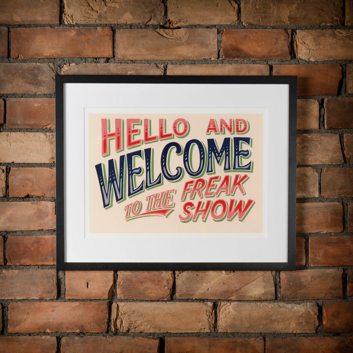 Welcome To The Freak Show Art Print
