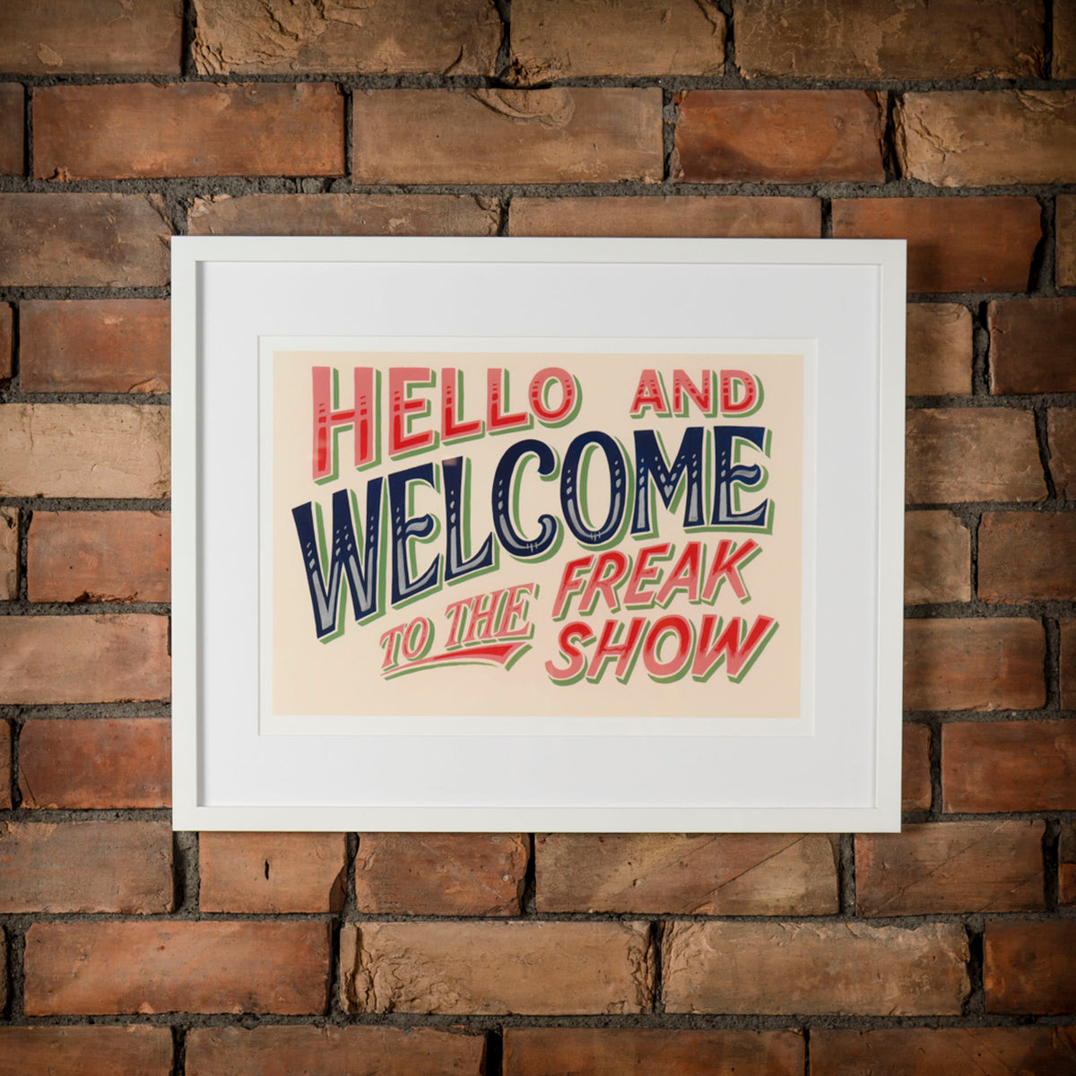 Welcome To The Freak Show Art Print