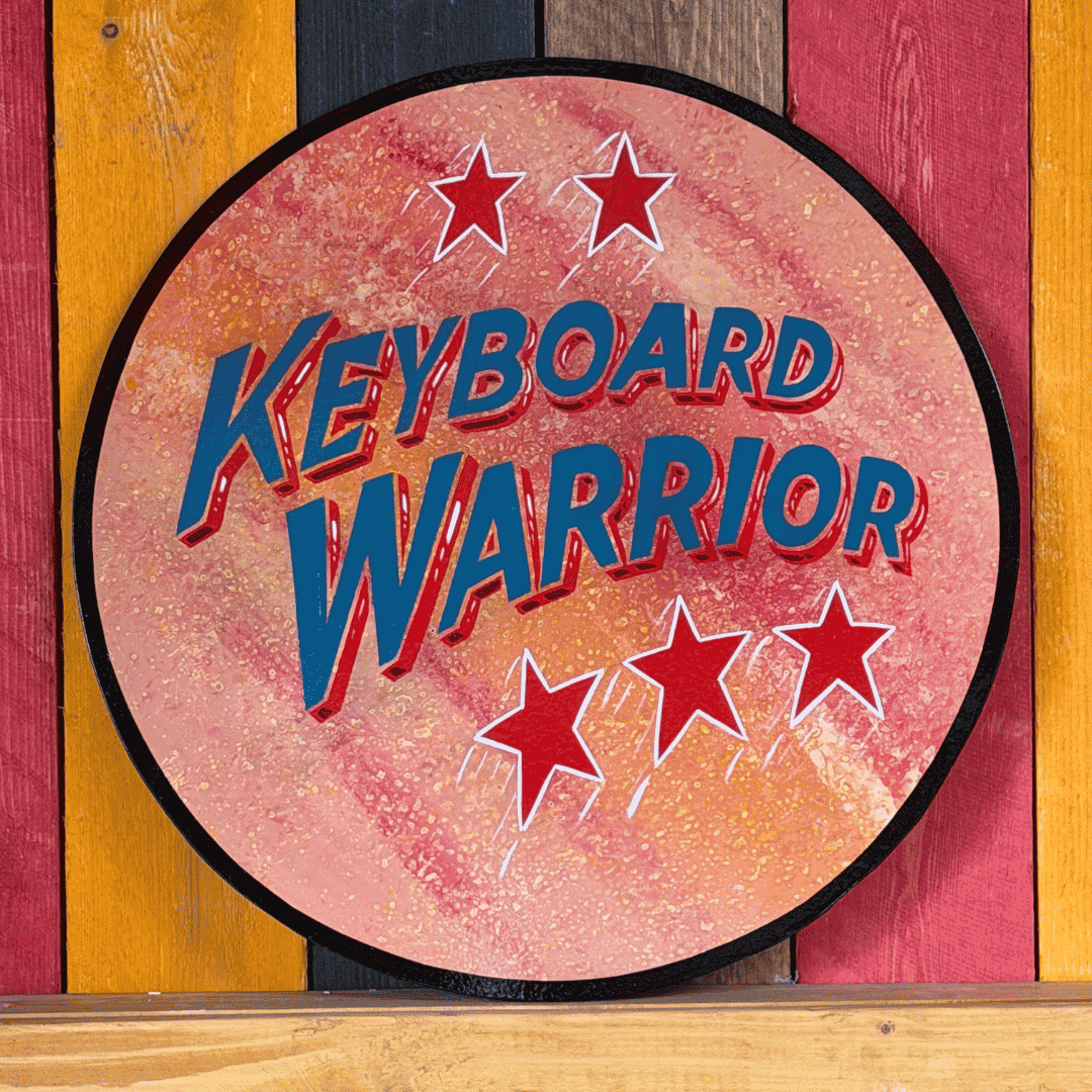 Keyboard Warrior- Original Painted Sign