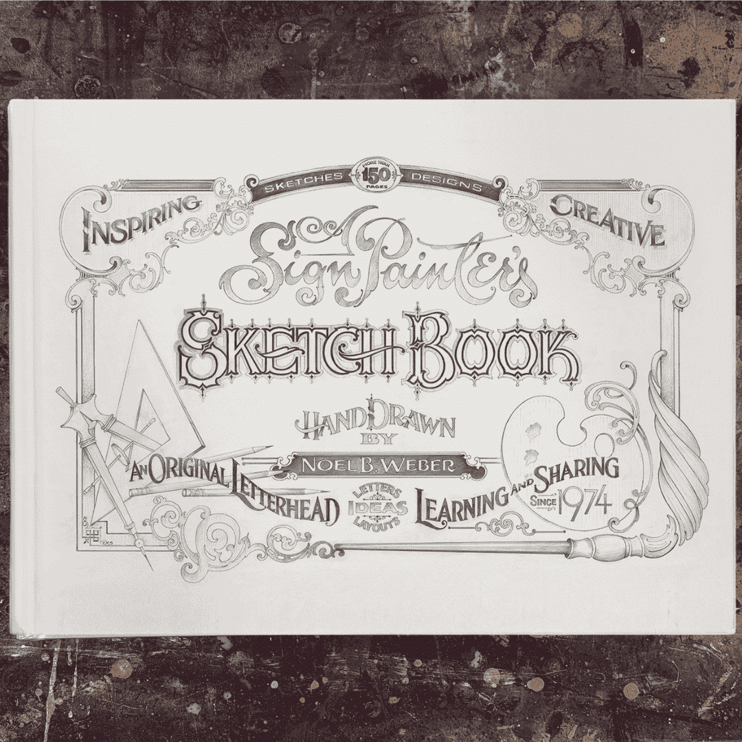 A Signpainters’s Sketch Book: Noel B. Weber