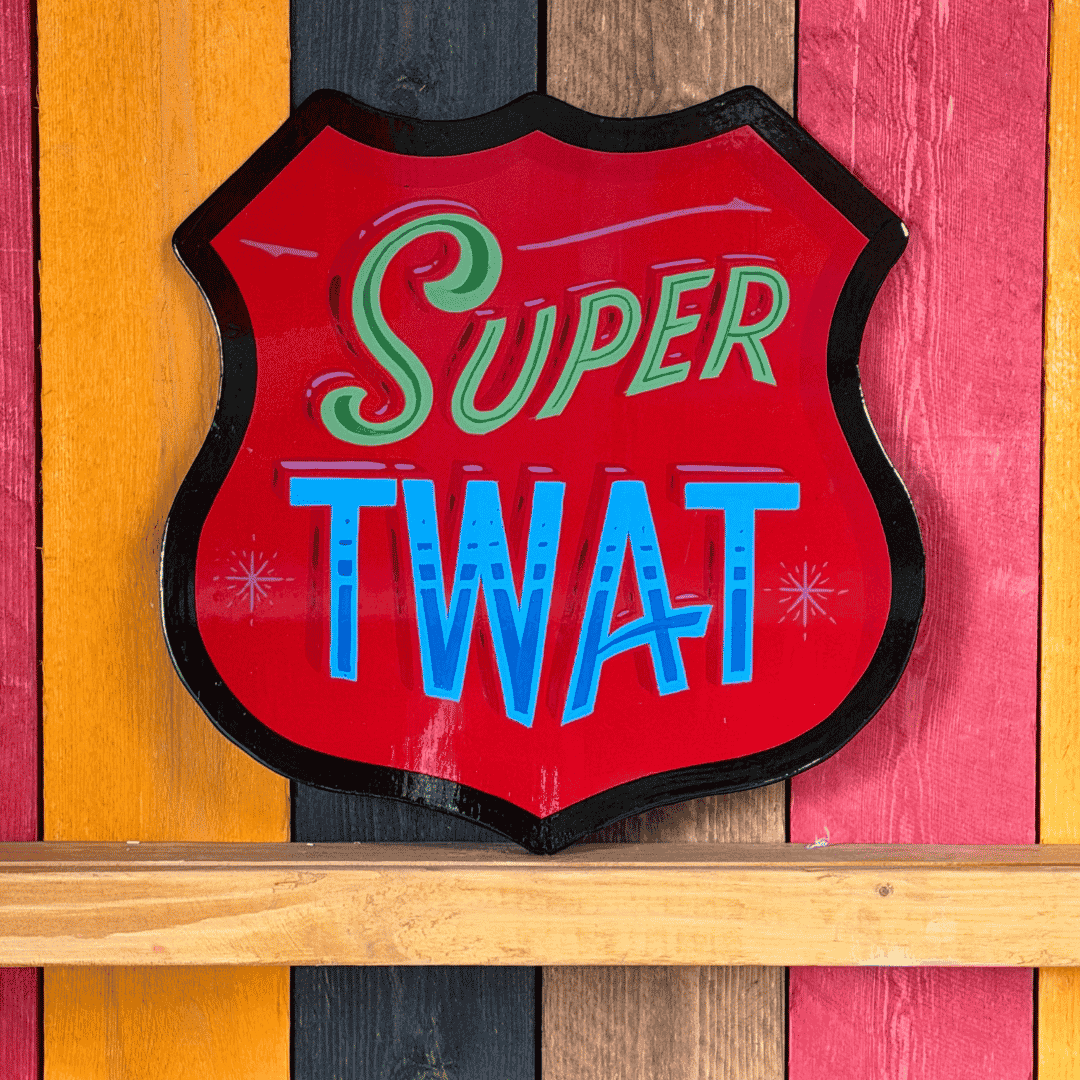 Super Twat - Original Painted Sign