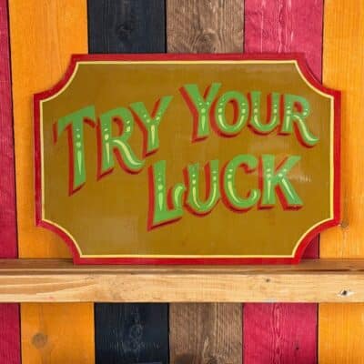 Try Your Luck Handpainted sign