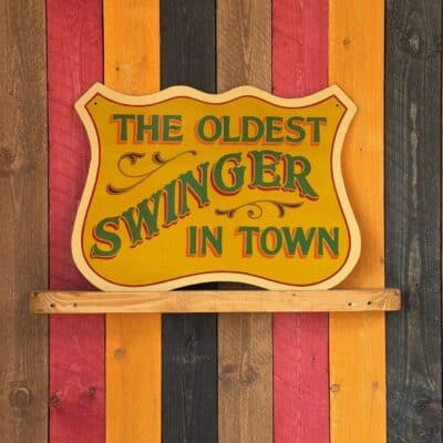 Oldest Swinger in Town - Original Painted Sign