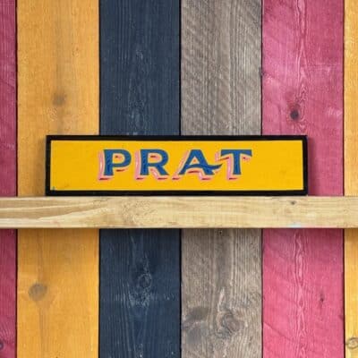 Hand Painted Sign that reads Prat