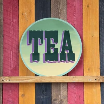 Handpainted Sign - Tea - on circular composite board