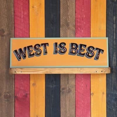 West is Best - Original Painted Sign